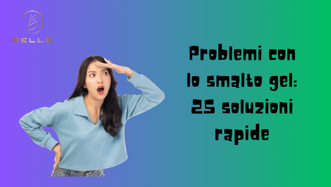 Problemi con lo smalto gel: 25 soluzioni rapide